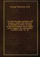 An essay on waste, nuisance, and trespass, chiefly with reference to remedies in equity: treating of the law of timber, mines, lights, water, support, the construction of public works, &c. &c, George Valentine Yool 