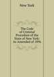 The Code of Criminal Procedure of the State of New York: As Amended of 1896, New York 