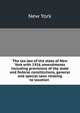 The tax law of the state of New York with 1916 amendments including provisions of the state and federal constitutions, general and special laws relating to taxation ., New York 
