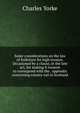 Some considerations on the law of forfeiture for high treason. Occasioned by a clause, in the late act, for making it treason to correspond with the . appendix concerning estates-tail in Scotland, Charles Yorke 
