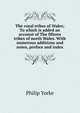 The royal tribes of Wales; To which is added an account of The fifteen tribes of north Wales. With numerous additions and notes, preface and index, Philip Yorke 