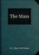 The Mass, P C. 1864-1925 Yorke 
