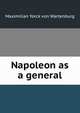 Napoleon as a general, Maximilian Yorck von Wartenburg 