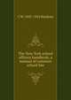 The New York school officers handbook; a manual of common school law, C W. 1847-1924 Bardeen 