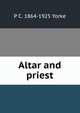 Altar and priest, P C. 1864-1925 Yorke 