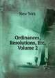 Ordinances, Resolutions, Etc, Volume 2, New York 
