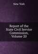 Report of the State Civil Service Commission, Volume 20, New York 