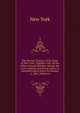 The Revised Statutes of the State of New York: Together with All the Other General Statutes, (Except the Civil, Criminal and Penal Codes) As Amended and in Force On January 1, 1896, Volume 4, New York 