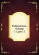 Publications, Volume 11, part 2, 
