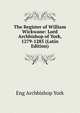 The Register of William Wickwane: Lord Archbishop of York, 1279-1285 (Latin Edition), Eng Archbishop York 