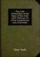 The Code of Procedure of the State of New York 1870: With Art. VI of the Constitution, and a Full Index, New York 