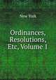 Ordinances, Resolutions, Etc, Volume 1, New York 