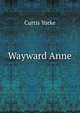 Wayward Anne, Curtis Yorke 