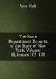 The State Department Reports of the State of New York, Volume 18, issues 103-108, New York 