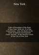 Code of Procedure of the State of New York: With Art. VI of the Constitution : Also, the Rules of the Court of Appeals and Supreme Court, and the . of the Several Courts of the City of New York, New York 