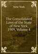 The Consolidated Laws of the State of New York, 1909, Volume 4, New York 
