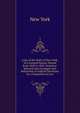 Laws of the State of New-York, of a General Nature, Passed from 1828 to 1842, Inclusive: Selected and Arranged with References to Judicial Decisions by a Counsellor at Law, New York 
