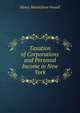 Taxation of Corporations and Personal Income in New York, Henry Montefiore Powell 