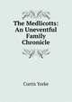 The Medlicotts: An Uneventful Family Chronicle, Curtis Yorke 