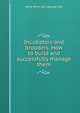 Incubators and brooders. How to build and successfully manage them, Jacob [from old catalog] Yost 