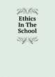Ethics In The School, 