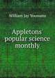 Appletons' popular science monthly, William Jay Youmans 