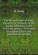 The life and times of Aonio Paleario; or, A history of the Italian reformers in the sixteenth century. Illustrated by original letters and unedited documents, M Young 