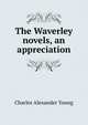 The Waverley novels, an appreciation, Charles Alexander Young 