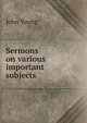 Sermons on various important subjects, John Young 