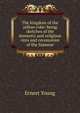 The kingdom of the yellow robe: being sketches of the domestic and religious rites and ceremonies of the Siamese, Ernest Young 