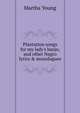 Plantation songs for my lady's banjo, and other Negro lyrics & monologues, Martha Young 