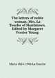 The letters of noble woman: Mrs. La Touche of Harristown. Edited by Margaret Ferrier Young, Maria 1824-1906 La Touche 