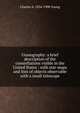 Uranography: a brief description of the constellations visible in the United States : with star-maps and lists of objects observable with a small telescope, Charles A. 1834-1908 Young 