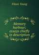 Memory harbour; essays chiefly in description, Filson Young 