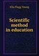 Scientific method in education, Ella Flagg Young 