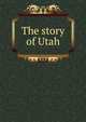 The story of Utah, 