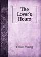 The Lover's Hours, Filson Young 