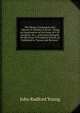 The Mosaic Cosmogony Not "Adverse to Modern Science": Being an Examination of the Essay of C.W. Goodwin, M.a., with Some Remarks On the Essay of Professor Powell, As Published in "Essays and Reviews", Young, J. R. 