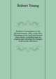 Student's Concordance to the Revised Version, 1881, of the New Testament of our Lord and Saviour Jesus Christ; compiled upon an original plan shewing the changes in all words referred to, Robert Young 