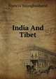 India And Tibet, Francis Younghusband 