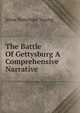 The Battle Of Gettysburg A Comprehensive Narrative, Jesse Bowman Young 
