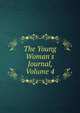 The Young Woman's Journal, Volume 4, 