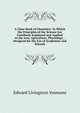 A Class-Book of Chemistry: In Which the Principles of the Science Are Familiarly Explained and Applied to the Arts, Agriculture, Physiology, . Designed for the Use of Academies and Schools, Edward Livingston Youmans 