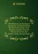 The Elements of Analytical Geometry; Comprehending the Doctorine of the Conic Sections and the General Theory of Curves and Surfces of the Second Order, JR YOUNG 