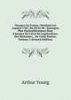 Voyages En France: Pendant Les Ann?es 1787, 88, 89 Et 90 : Entrepris Plus Particuli?rement Pour S'assurer De L'?tat De L'agriculture, Des Richesses, . De Cette Nation, Volume 2 (French Edition), Arthur Young 