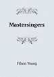 Mastersingers, Filson Young 