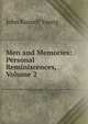 Men and Memories: Personal Reminiscences, Volume 2, Young, John Russell, 1841-1899 