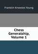 Chess Generalship, Volume 1, Franklin Knowles Young 