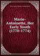 Marie-Antoinette, Her Early Youth (1770-1774), Helen Augusta Magniac Younghusband 