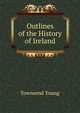 Outlines of the History of Ireland, Townsend Young 